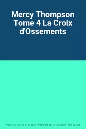 Couverture du produit · Mercy Thompson Tome 4 La Croix d'Ossements