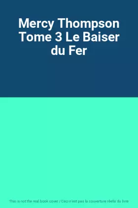 Couverture du produit · Mercy Thompson Tome 3 Le Baiser du Fer