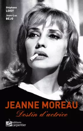 Couverture du produit · Jeanne Moreau: Destin d'actrice