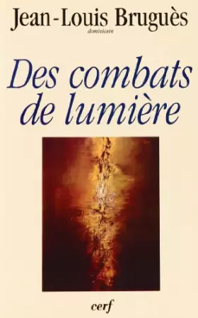 Couverture du produit · Des combats de lumière : Conférences du carême 1997, à Notre-Dame de Paris