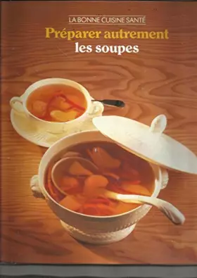 Couverture du produit · Préparer autrement les soupes