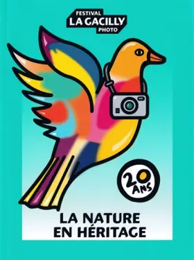 Couverture du produit · La nature en héritage: 20 ans du festival photo La Gacilly