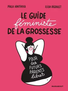 Couverture du produit · Le guide féministe de la grossesse, pour des futurs parents libres