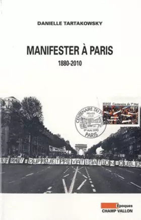 Couverture du produit · Manifester à Paris, 1880-2010