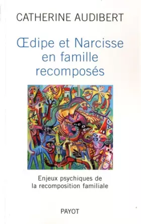 Couverture du produit · Oedipe et Narcisse en famille recomposés : Enjeux psychiques de la recomposition familiale