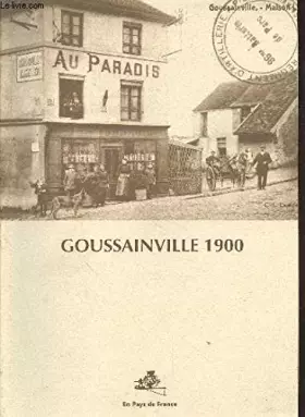 Couverture du produit · Goussainville 1900 (Collection : "En Pays de France")