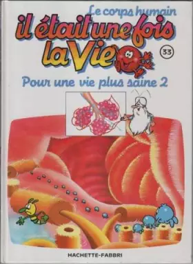 Couverture du produit · Il était une fois la vie pour une vie plus saine 2 tome 33