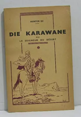 Couverture du produit · Die karawane ou le seigneur du désert - mentor 221