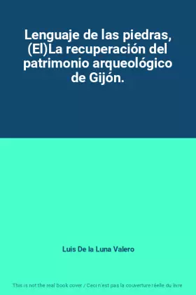 Couverture du produit · Lenguaje de las piedras, (El)La recuperación del patrimonio arqueológico de Gijón.