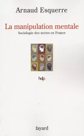 Couverture du produit · La manipulation mentale : Sociologie des sectes en France