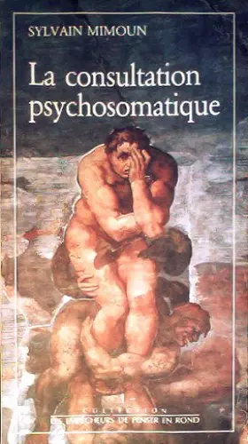 Couverture du produit · La consultation psychosomatique