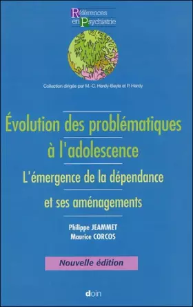 Couverture du produit · Evolution des problèmes à l'adolescence : L'émergence de la dépendance et ses aménagements