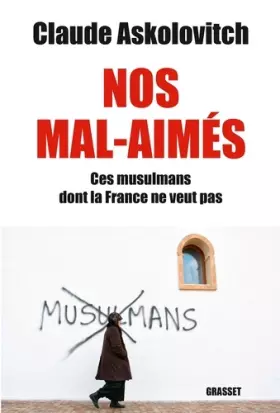 Couverture du produit · Nos mals-aimés: Ces musulmans dont la France ne veut pas - document