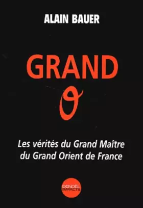 Couverture du produit · Grand O : Les vérités du Grand Maître du Grand Orient de France