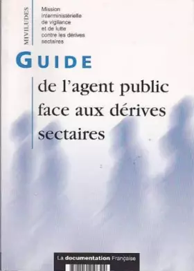 Couverture du produit · Guide de l' agent public face aux derives sectaires