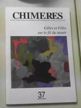 Couverture du produit · Gilles et Félix sur le fil du rasoir. Chimères, n° 37 (automne 1999).