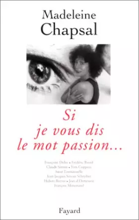 Couverture du produit · Si je vous dis le mot passion : Françoise Dolto, Frédéric Rossif, Claude Simon...[et. al.]