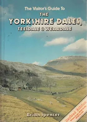 Couverture du produit · The Visitor's Guide to the Yorkshire Dales, Teesdale and Weardale