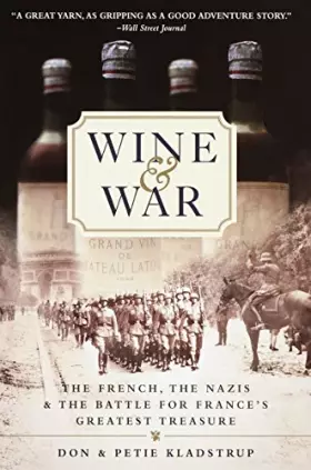 Couverture du produit · Wine and War: The French, the Nazis, and the Battle for France's Greatest Treasure