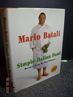 Couverture du produit · Mario Batali's Simple Italian Food: Rustic Cooking from Two Villages