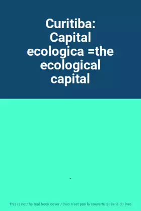 Couverture du produit · Curitiba: Capital ecologica the ecological capital