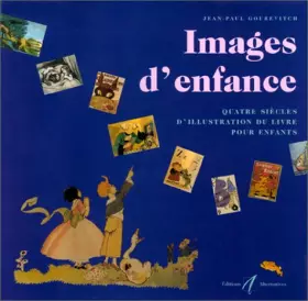Couverture du produit · Images d'enfance : Quatre siècles d'illustration du livre pour enfants