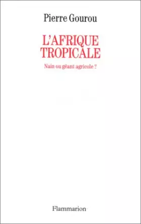 Couverture du produit · L'Afrique tropicale : Nain ou géant agricole ?