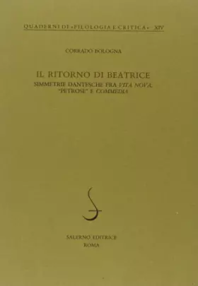 Couverture du produit · Il ritorno di Beatrice. Simmetrie dantesche fra «Vita nuova», «Petrose» e «Commedia»