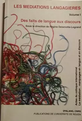 Couverture du produit · Les médiations langagières : Volume 1, Des faits de langue aux discours