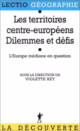 Couverture du produit · Les territoires centre-européens. Dilemmes et défis. L'Europe médiane en question
