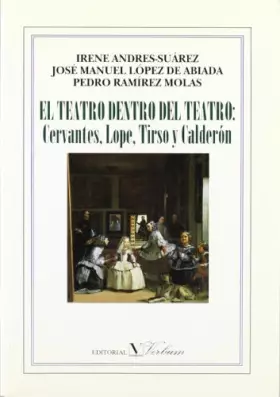 Couverture du produit · El teatro dentro del teatro: Cervantes, Lope, Tirso y Calderón