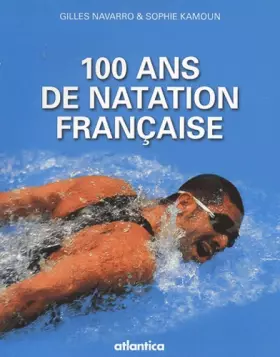 Couverture du produit · 100 Ans de natation française