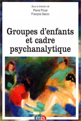Couverture du produit · Groupes d'enfants et cadre psychanalytique