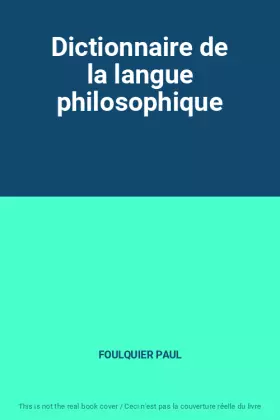 Couverture du produit · Dictionnaire de la langue philosophique
