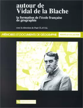 Couverture du produit · Autour de Vidal de La Blache : La formation de l'école française de géographie