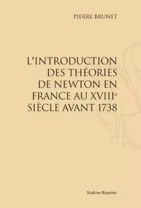 Couverture du produit · L'Introduction des Theories de Newton en France au Xviiie Siecle Avant 1738 (1931).
