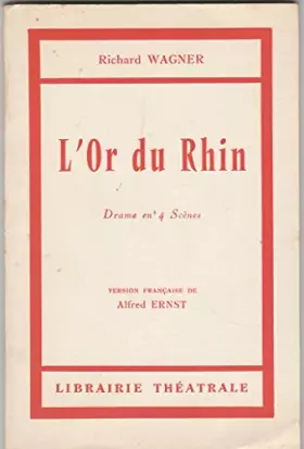 Couverture du produit · L'OR DU RHIN - DRAME EN 4 SCENES - VERSION FRANCAISE DE ALFRED ERNST.