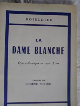 Couverture du produit · La Dame Blanche Opera- Comique en trois actes