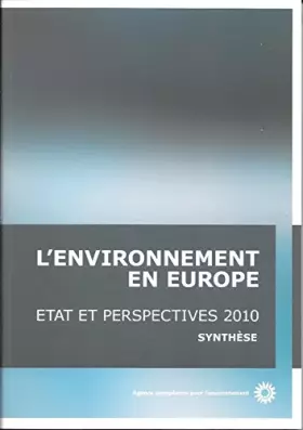 Couverture du produit · L'ENVIRONNEMENT EN EUROPE. Etat et perspectives 2010: Synthèse