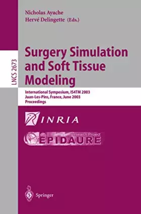 Couverture du produit · Surgery Simulation and Soft Tissue Modeling: International Symposium, IS4TM 2003. Juan-Les-Pins, France, June 12-13, 2003, Proc