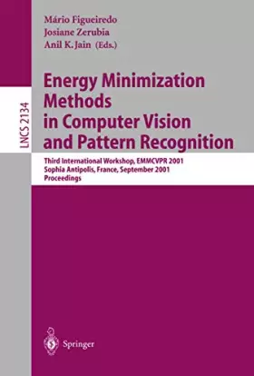 Couverture du produit · Energy Minimization Methods in Computer Vision and Pattern Recognition: Third International Workshop, EMMCVPR 2001, Sophia Anti