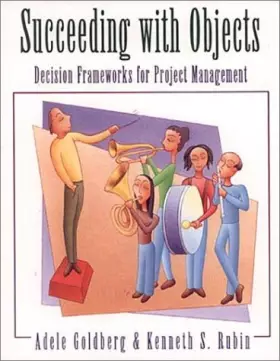 Couverture du produit · Succeeding with Objects: Decision Frameworks for Project Management