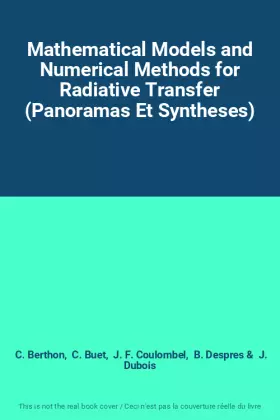 Couverture du produit · Mathematical Models and Numerical Methods for Radiative Transfer (Panoramas Et Syntheses)