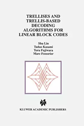 Couverture du produit · Trellises and Trellis-Based Decoding Algorithms for Linear Block Codes