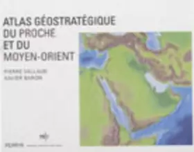 Couverture du produit · Atlas géostratégique du Proche et du Moyen-Orient