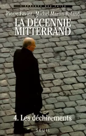Couverture du produit · LA DECENNIE MITTERRAND. : Tome 4, Les déchirements (1991-1995)