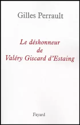 Couverture du produit · Le déshonneur de Valéry Giscard d'Estaing