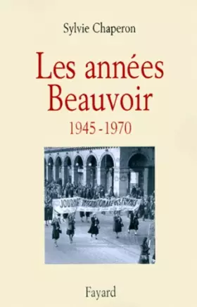 Couverture du produit · Les années Beauvoir, 1945-1970