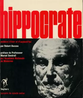 Couverture du produit · Hippocrate - Médecin d'hier et d'aujourd'hui - Choix de textes , Bibliographie , Illustrations