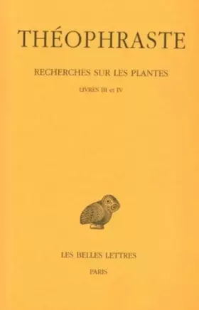 Couverture du produit · Recherches sur les plantes, tome 2 :  Livres III-IV
